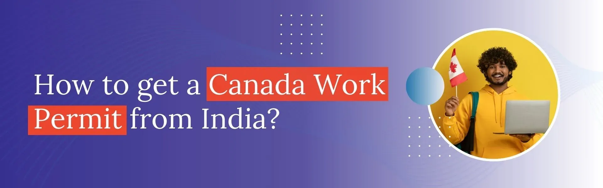 How to get a Canada Work Permit from India?